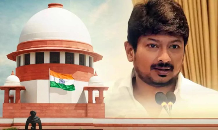 उदयनिधि के खिलाफ तमिलनाडु सरकार को सुप्रीम कोर्ट का नोटिस जारी